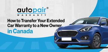 How to Transfer Your Extended Car Warranty to a New Owner in Canada