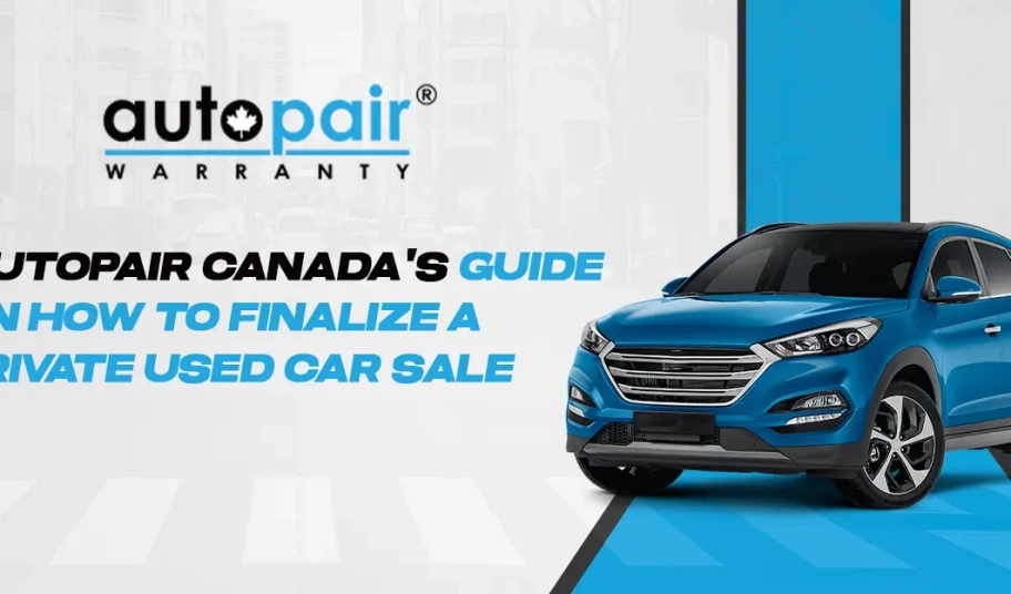 autopair-canadas-guide-on-how-to-finalize-a-private-used-car-sale