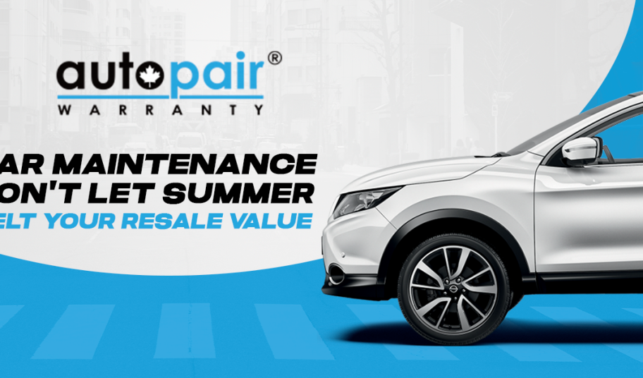 Car Maintenance – Don’t Let Summer Melt Your Resale Value