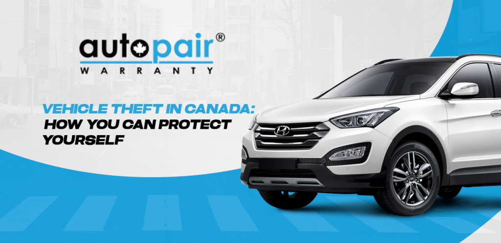 Vehicle Theft in Canada How You Can Protect Yourself