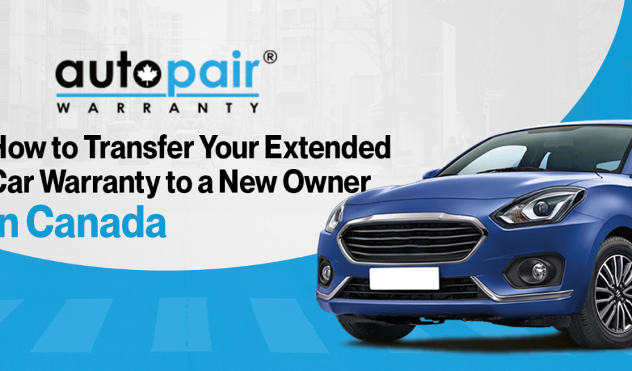 How to Transfer Your Extended Car Warranty to a New Owner in Canada